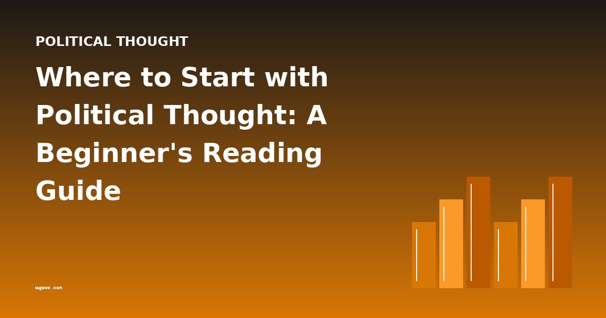 Where to Start with Political Thought: A Beginner's Reading Guide